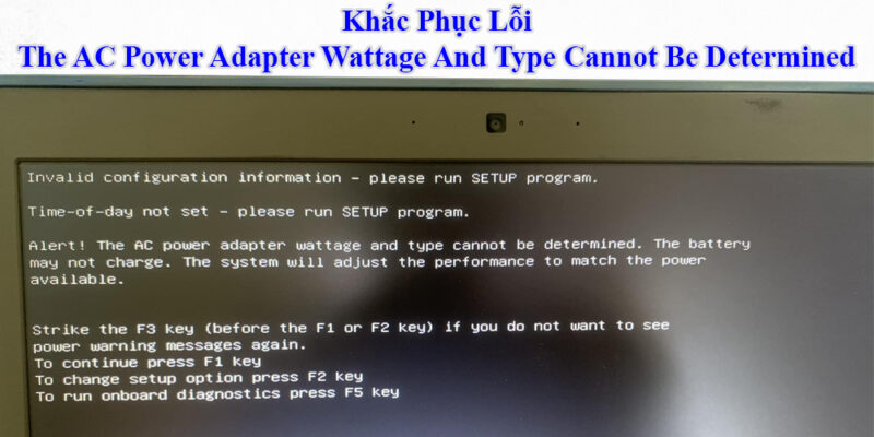 Khắc Phục Lỗi The AC Power Adapter Wattage And Type Cannot Be Determined 1 Khắc Phục Lỗi The AC Power Adapter Wattage And Type Cannot Be Determined