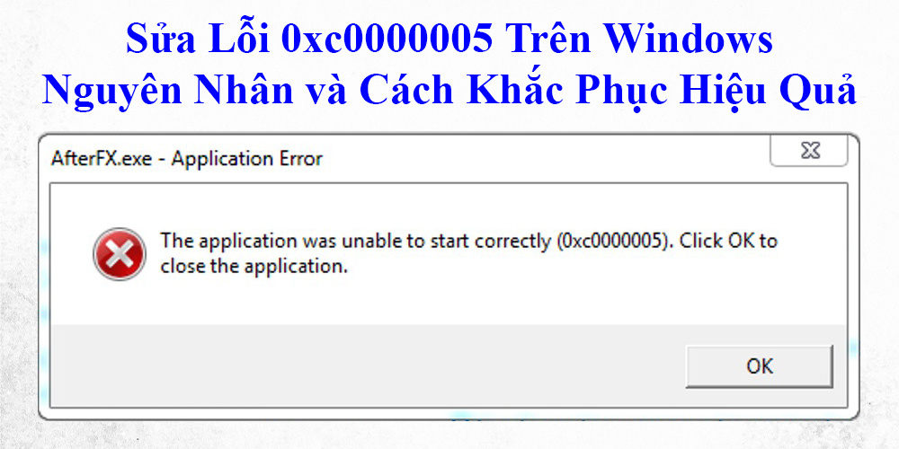 Sửa Lỗi 0xc0000005 Trên Windows