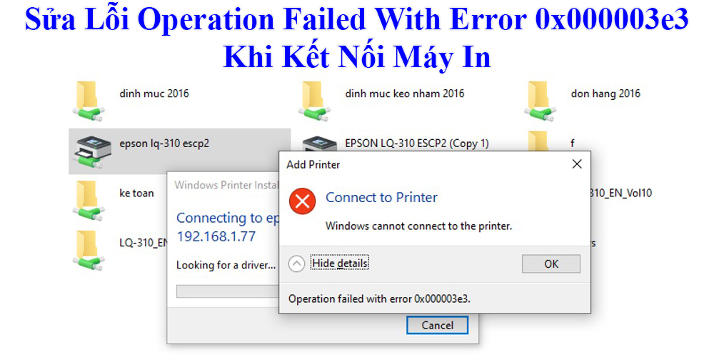 Sửa Lỗi Operation Failed With Error 0x000003e3 Khi Kết Nối Máy In