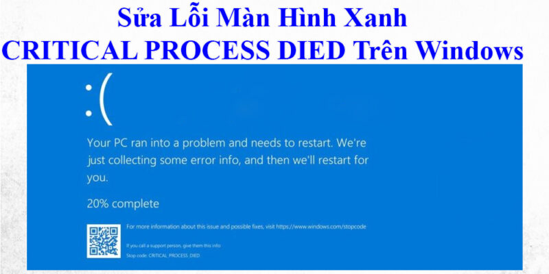 Sửa Lỗi Màn Hình Xanh CRITICAL PROCESS DIED Trên Windows 1 Sửa Lỗi Màn Hình Xanh CRITICAL PROCESS DIED Trên Windows