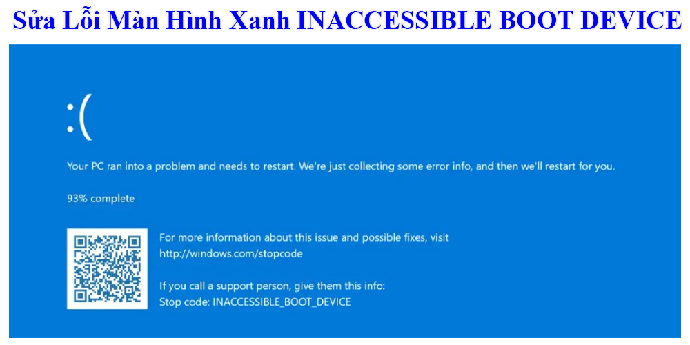 Hướng Dẫn Sửa Lỗi Màn Hình Xanh INACCESSIBLE BOOT DEVICE