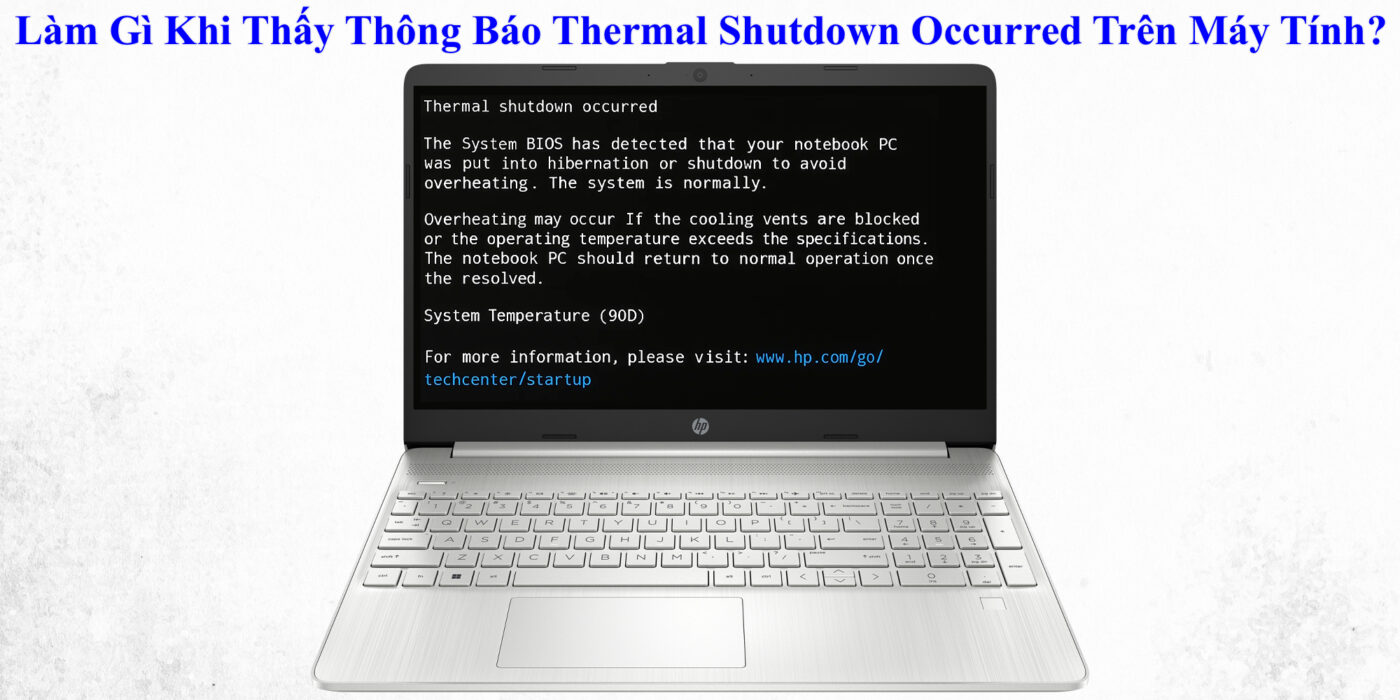 Làm Gì Khi Thấy Thông Báo Thermal Shutdown Occurred Trên Máy Tính?