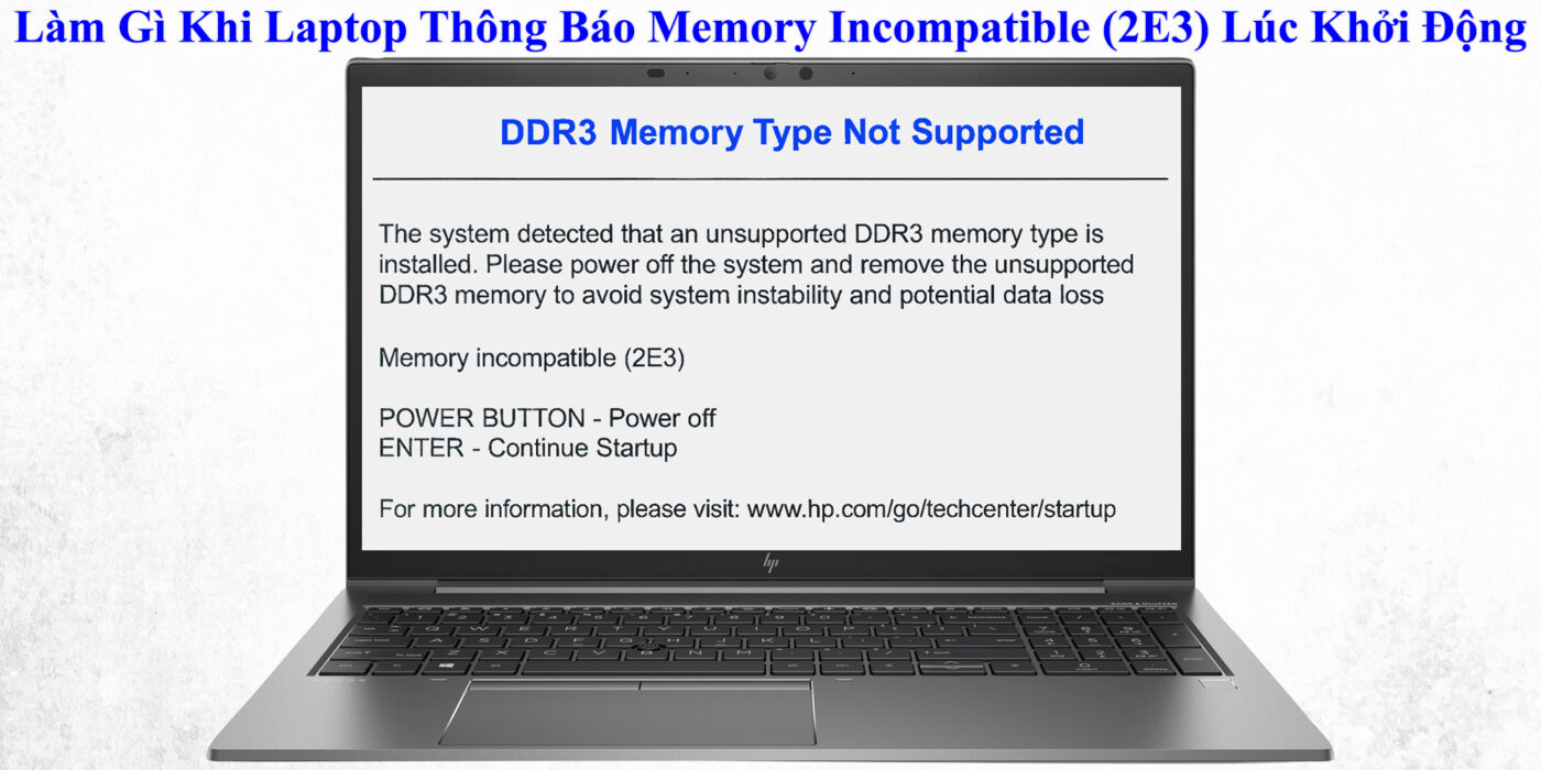 Làm Gì Khi Laptop Thông Báo Memory Incompatible (2E3) Lúc Khởi Động