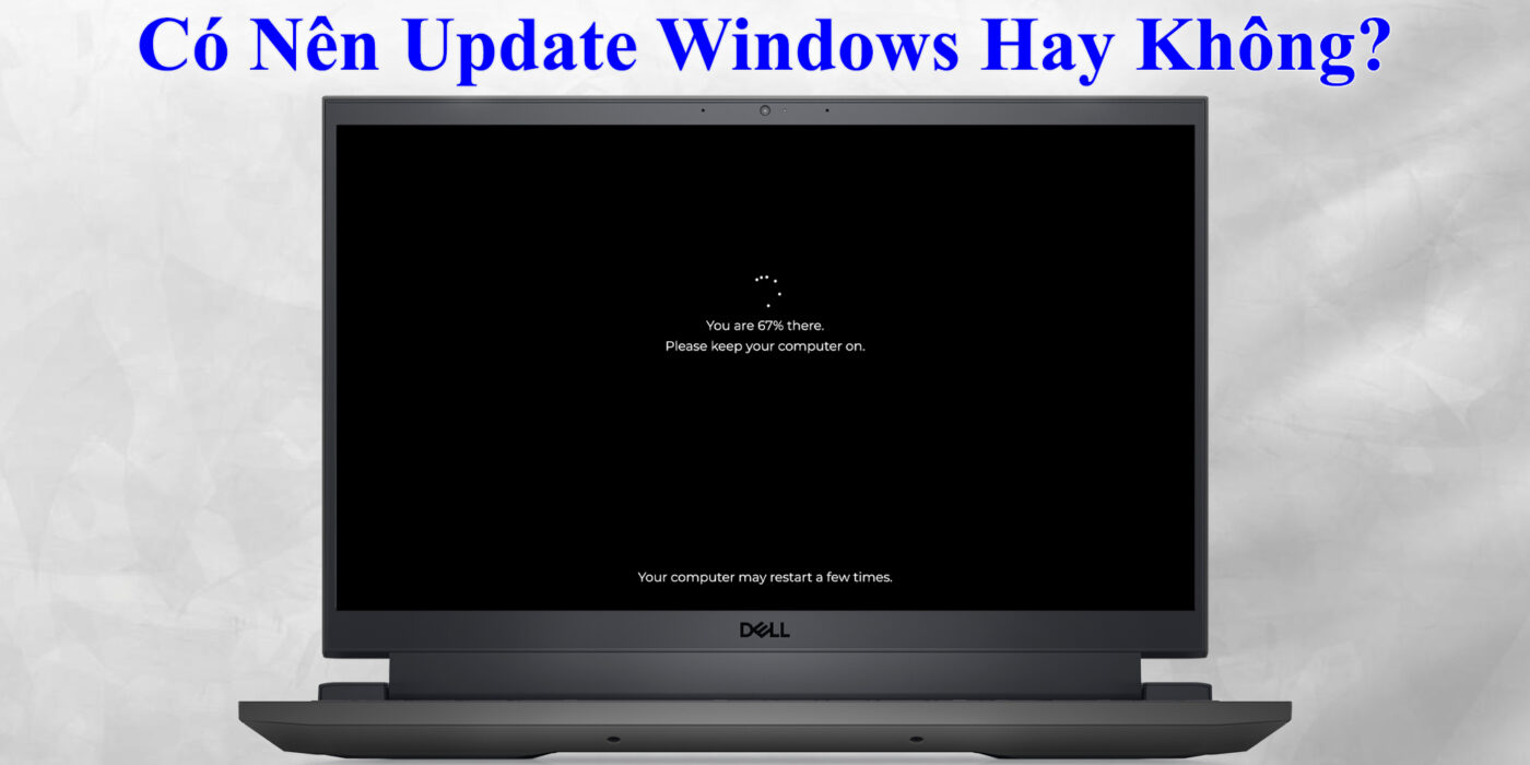 Có Nên Update Windows Hay Không?