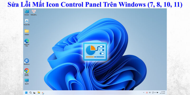 Sửa Lỗi Mất Icon Control Panel Trên Windows (7, 8, 10, 11) 1 Sửa Lỗi Mất Icon Control Panel Trên Windows