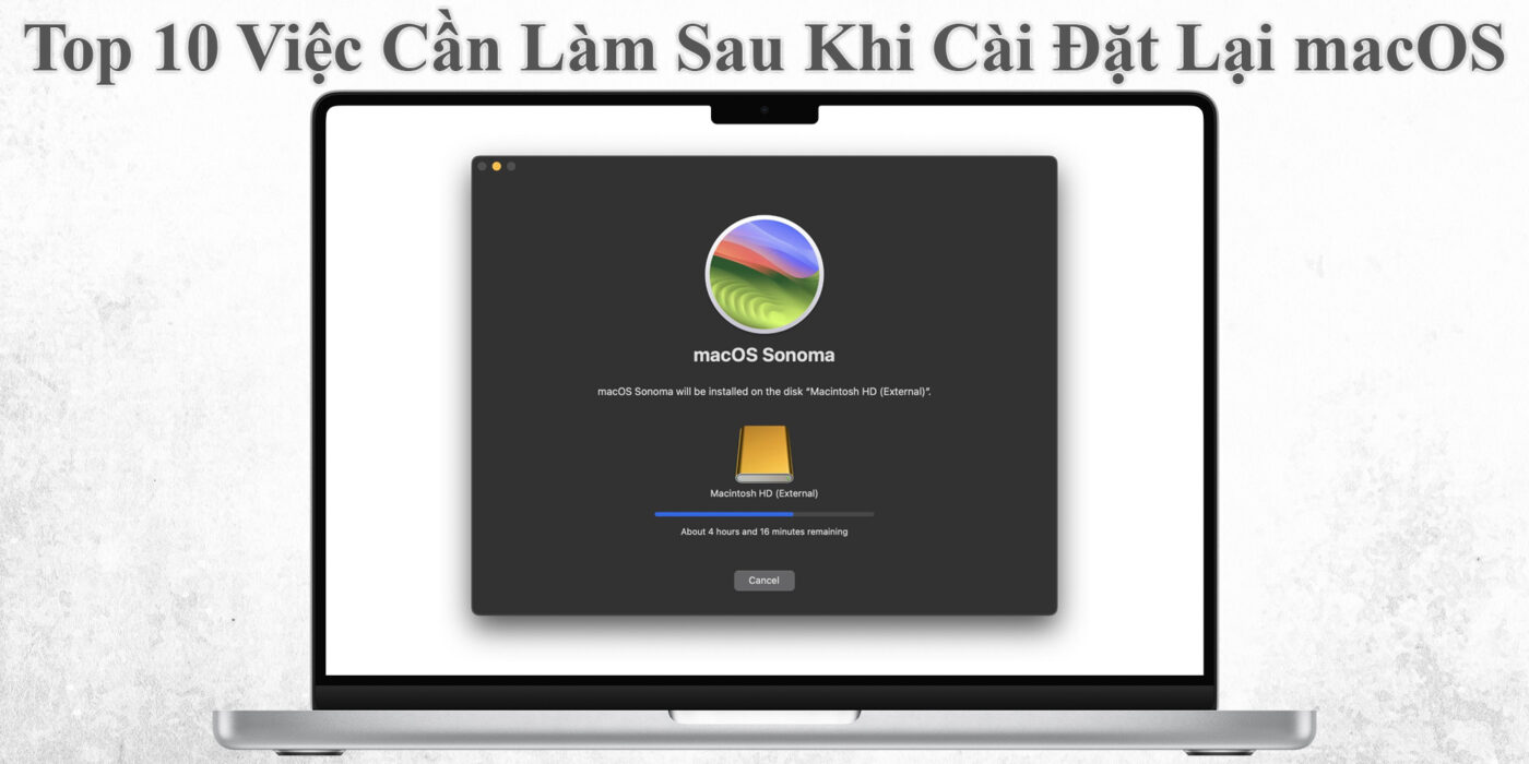 Top 10 Việc Cần Làm Sau Khi Cài Đặt Lại macOS