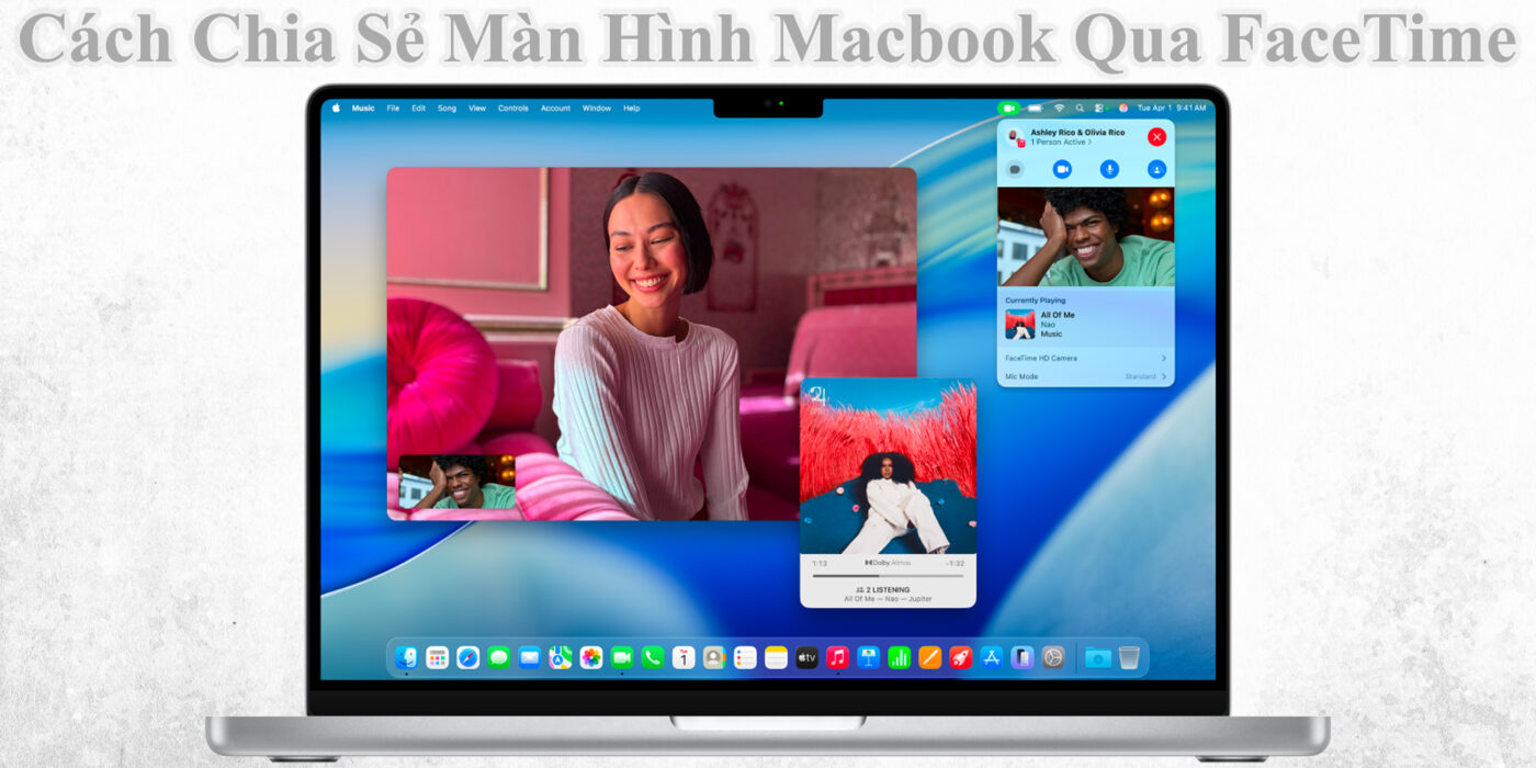Cách Chia Sẻ Màn Hình MacBook Qua FaceTime
