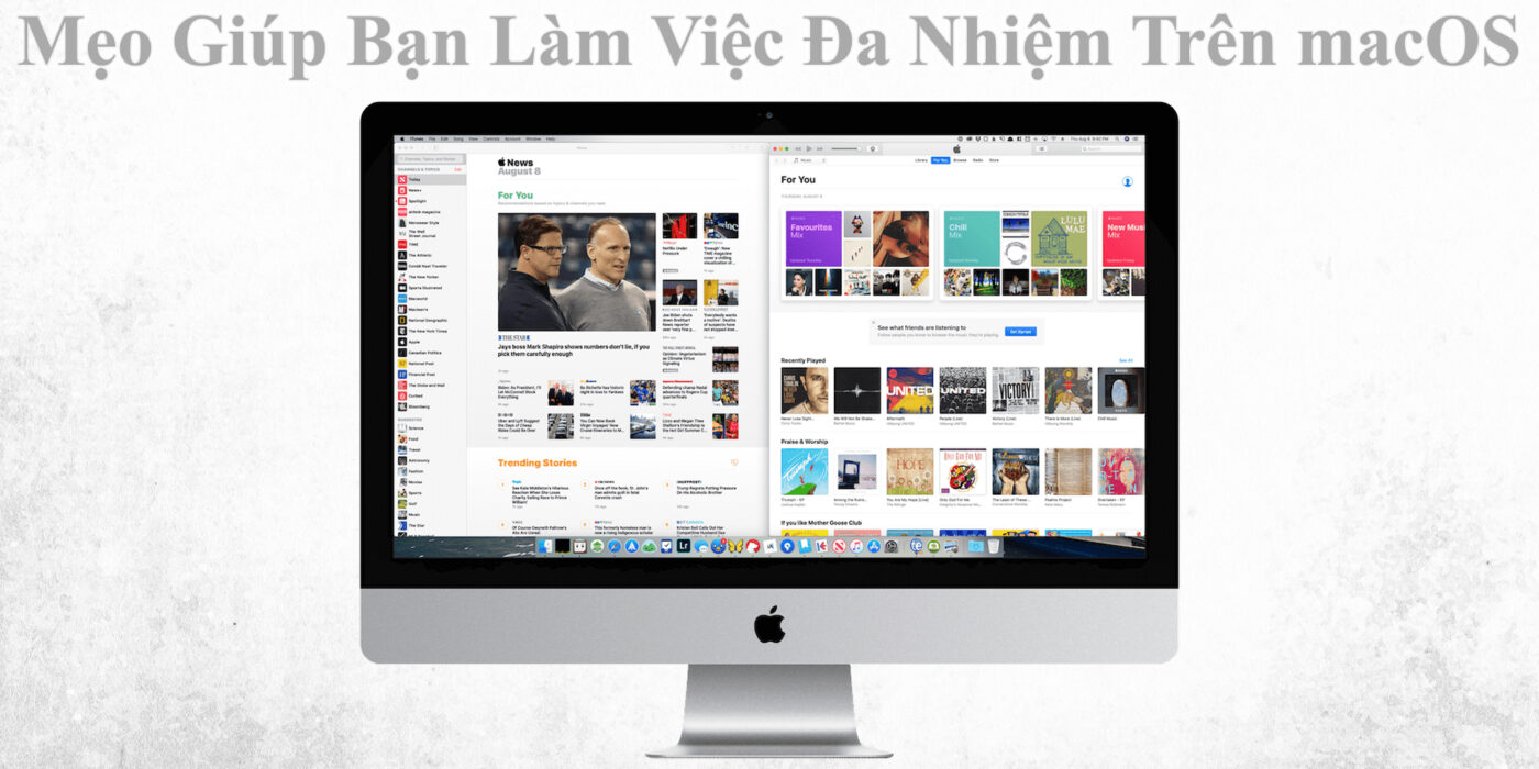 Mẹo Giúp Bạn Làm Việc Đa Nhiệm Trên macOS