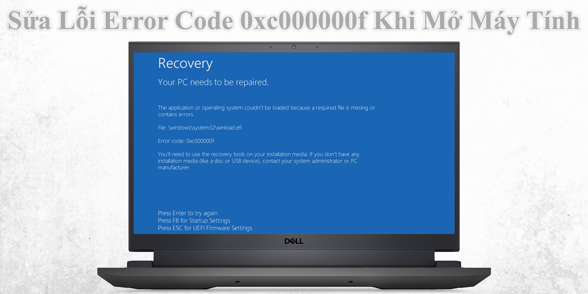 Sửa Lỗi Error Code 0xc000000f Khi Mở Máy Tính