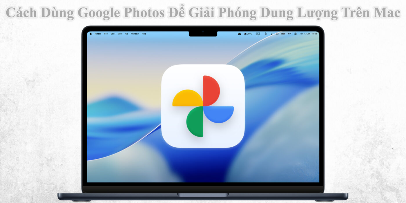 Cách Dùng Google Photos Để Giải Phóng Dung Lượng Trên Mac