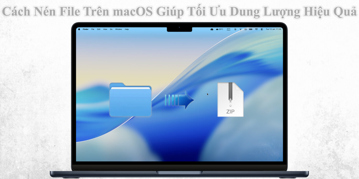 Cách Nén File Trên macOS Giúp Tối Ưu Dung Lượng Hiệu Quả