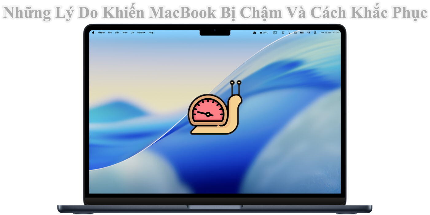 Những Lý Do Khiến MacBook Bị Chậm