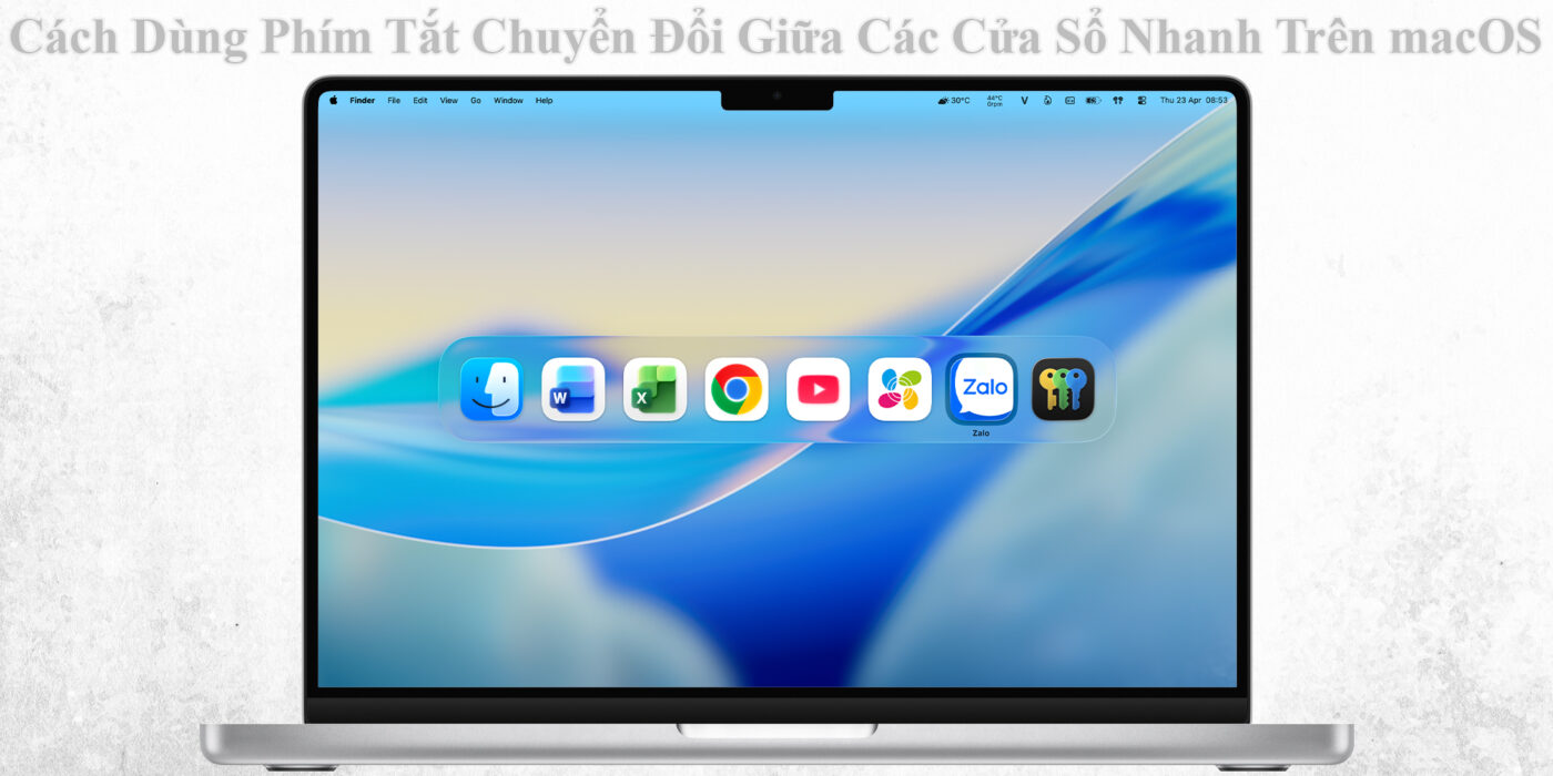 Cách Dùng Phím Tắt Chuyển Đổi Giữa Các Cửa Sổ Nhanh Trên macOS 1 Cách Dùng Phím Tắt Chuyển Đổi Giữa Các Cửa Sổ Nhanh Trên macOS