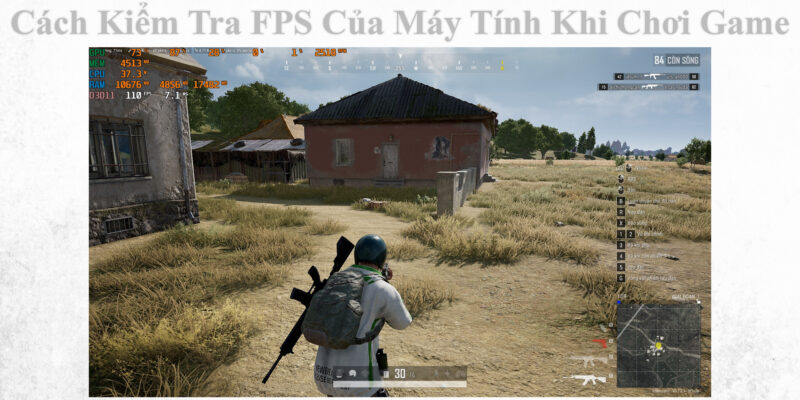 Cách Kiểm Tra FPS Của Máy Tính Khi Chơi Game