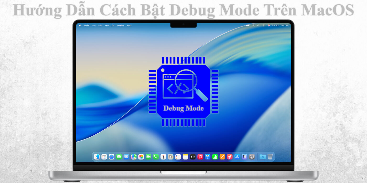 Hướng Dẫn Cách Bật Debug Mode Trên MacOS 1 Hướng Dẫn Cách Bật Debug Mode Trên MacOS