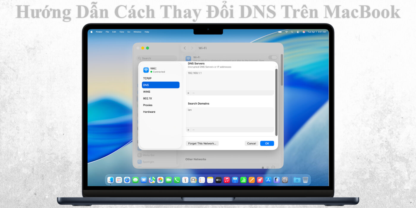 Hướng Dẫn Cách Thay Đổi DNS Trên MacBook 1 Hướng Dẫn Cách Thay Đổi DNS Trên MacBook