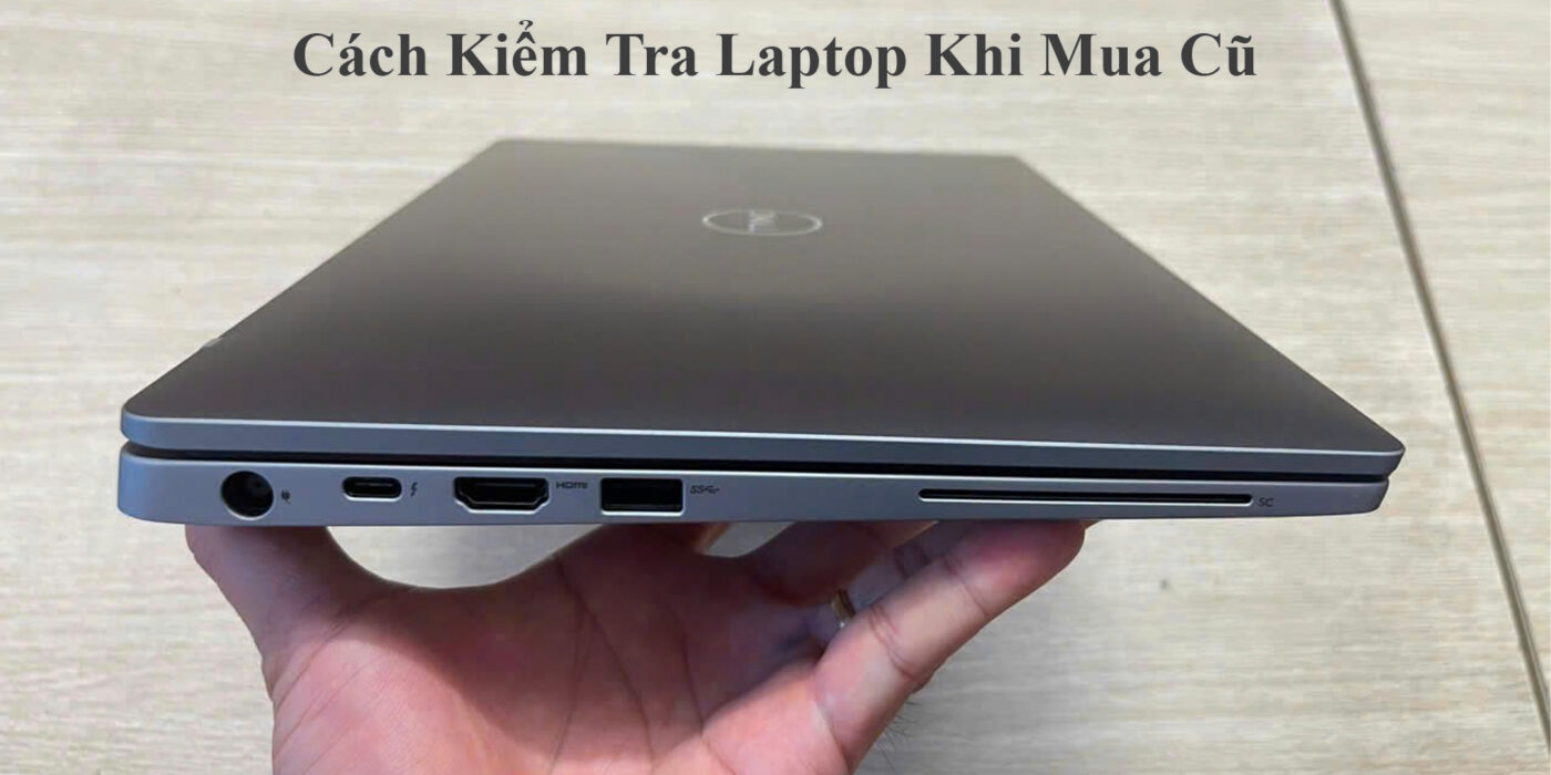 Cách Kiểm Tra Laptop Khi Mua Cũ 1 Cách Kiểm Tra Laptop Khi Mua Cũ