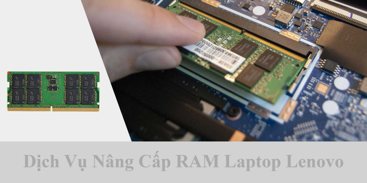 Dịch Vụ Nâng Cấp RAM Laptop Lenovo