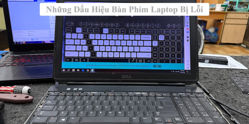 Những Dấu Hiệu Bàn Phím Laptop Bị Lỗi