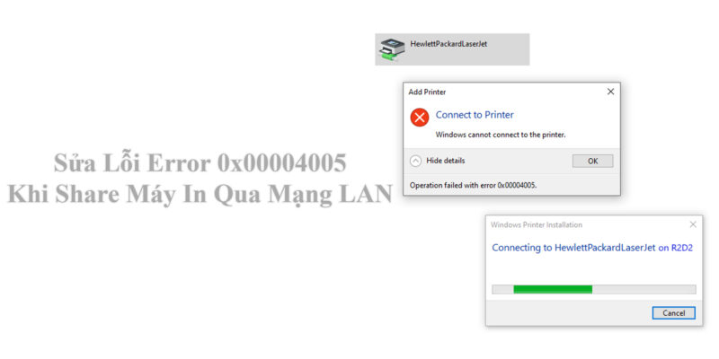 Sửa Lỗi Error 0x00004005 Khi Share Máy In Qua Mạng LAN