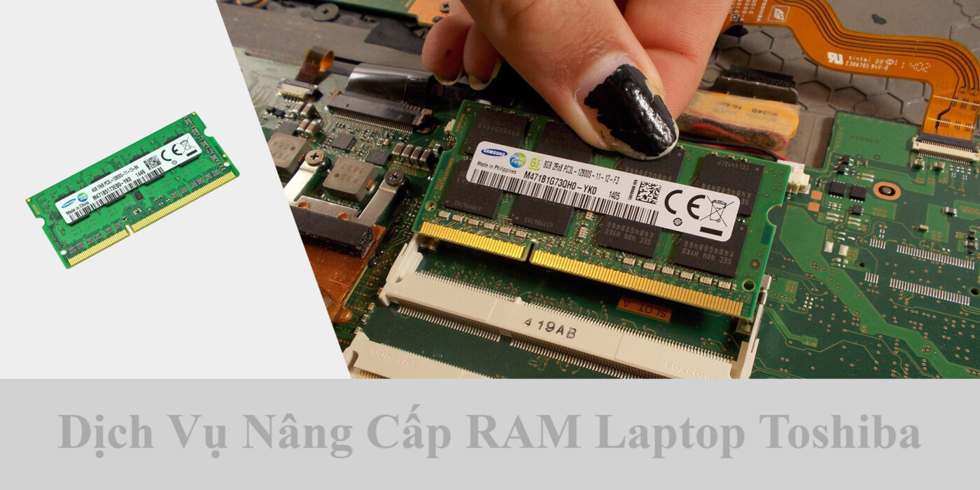 Dịch Vụ Nâng Cấp RAM Laptop Toshiba 1 Dịch Vụ Nâng Cấp RAM Laptop Toshiba