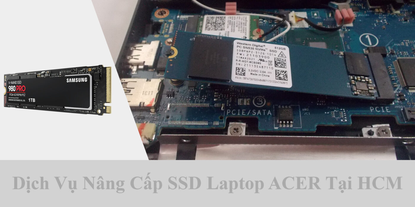 Dịch Vụ Nâng Cấp SSD Laptop ACER Tại HCM