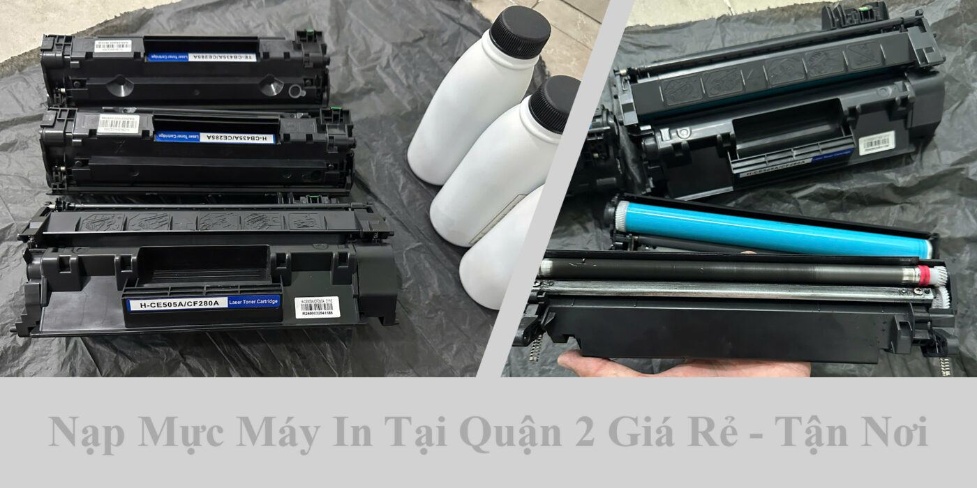 Nạp Mực Máy In Tại Quận 2 Giá Rẻ - Tận Nơi