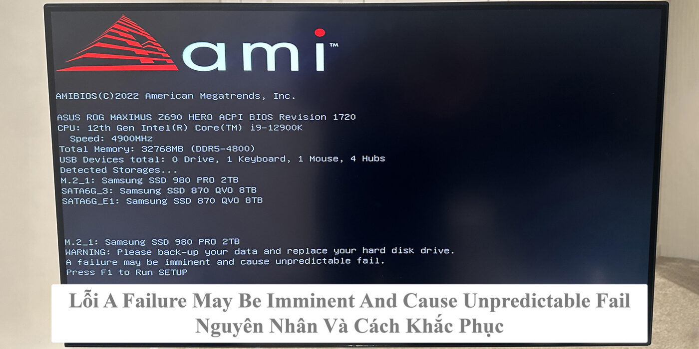 Lỗi A Failure May Be Imminent And Cause Unpredictable Fail - Nguyên Nhân Và Cách Khắc Phục