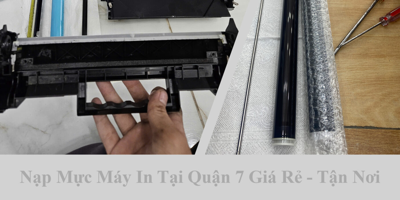 Nạp Mực Máy In Tại Quận 7 Giá Rẻ - Tận Nơi 1 Nạp Mực Máy In Tại Quận 7 Giá Rẻ - Tận Nơi