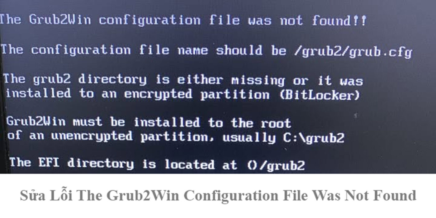 Sửa Lỗi The Grub2Win Configuration File Was Not Found