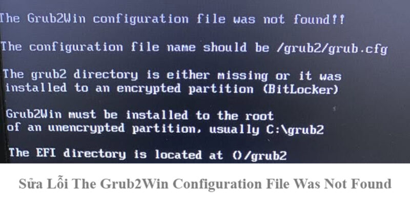 Sửa Lỗi The Grub2Win Configuration File Was Not Found