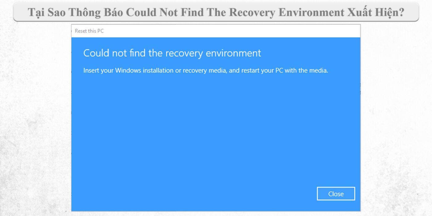 Tại Sao Thông Báo Could Not Find The Recovery Environment Xuất Hiện? 1 Tại Sao Thông Báo Could Not Find The Recovery Environment Xuất Hiện?