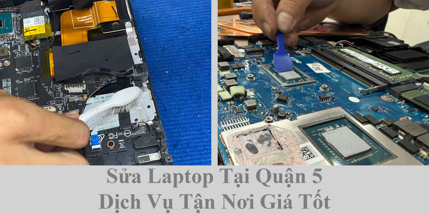 Sửa Laptop Tại Quận 5 - Dịch Vụ Tận Nơi Giá Tốt 1 Sửa Laptop Tại Quận 5