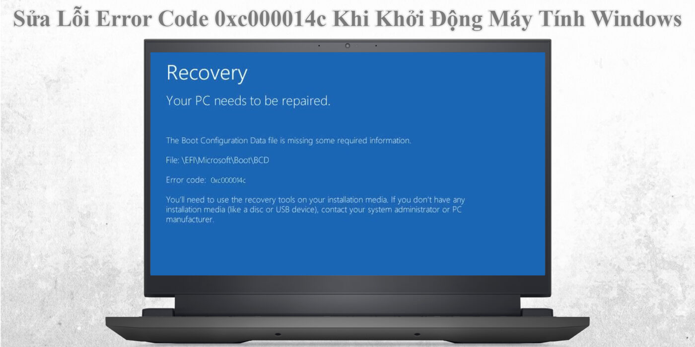 Sửa Lỗi Error Code 0xc000014c Khi Khởi Động Máy Tính Windows